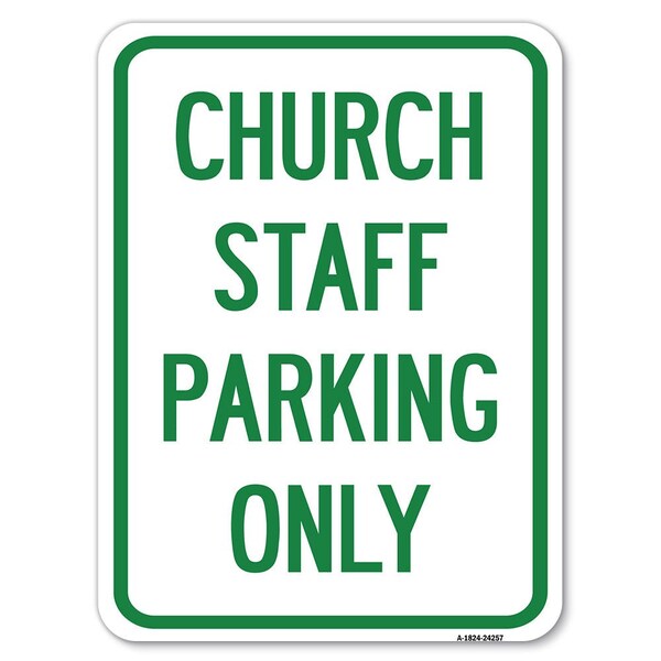 Signmission Church Staff Parking Only Heavy-Gauge Aluminum Rust Proof Parking Sign, 18" x 24", A-1824-24257 A-1824-24257 - main